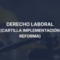 Reforma Laboral - Implementación y Recomendaciones Estratégicas